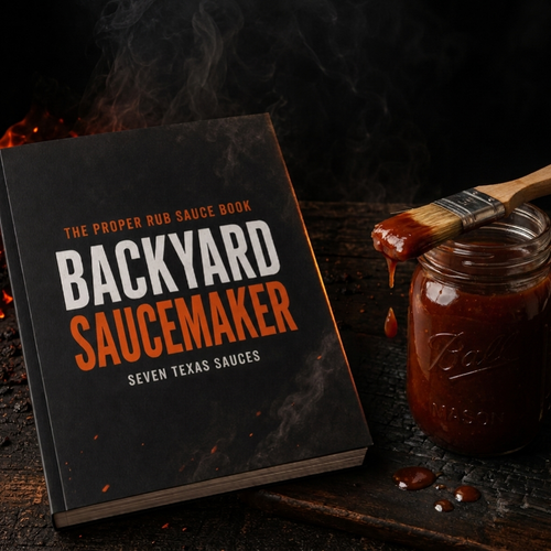 The Backyard Saucemaker: Make Your Own BBQ Sauces